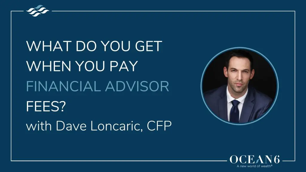 What Do You Get When You Pay Financial Advisor Fees?