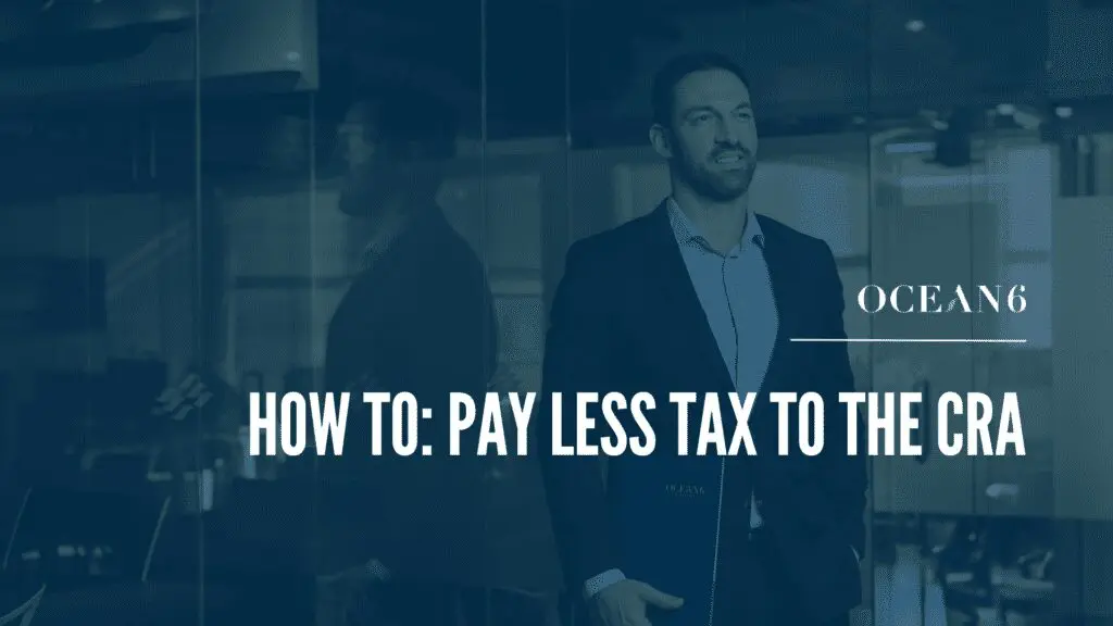 Advisor from Ocean 6 with text overlay reading “How to Pay Less Tax to the CRA