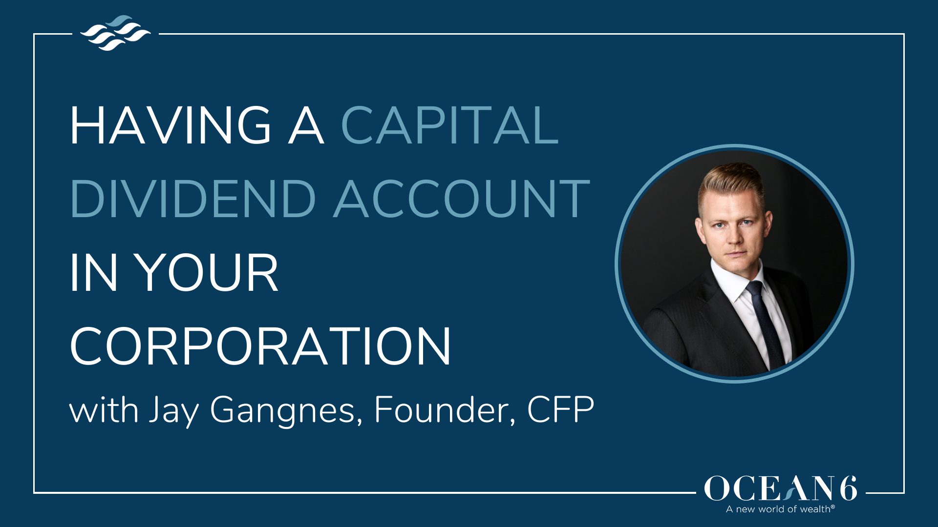 Why You Should Have A Capital Dividend Account In Your Corporation