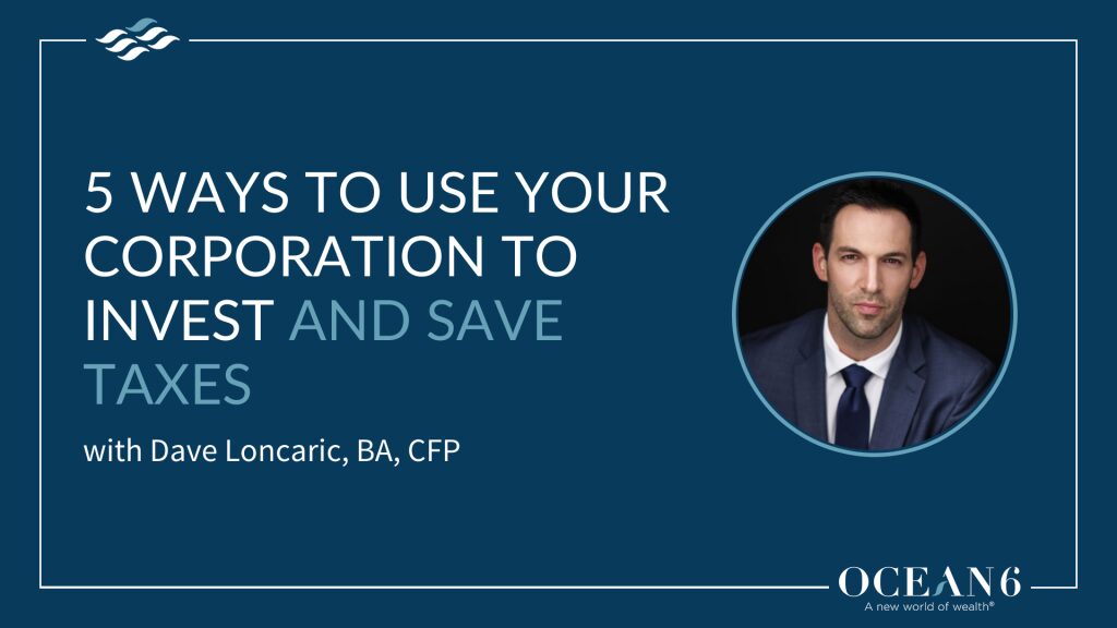 5 Ways To Use Your Corporation To Invest And Save Taxes