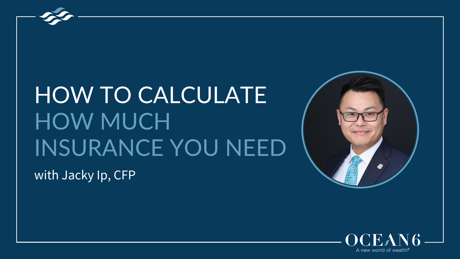 how-to-calculate-how-much-life-insurance-you-need-ocean6