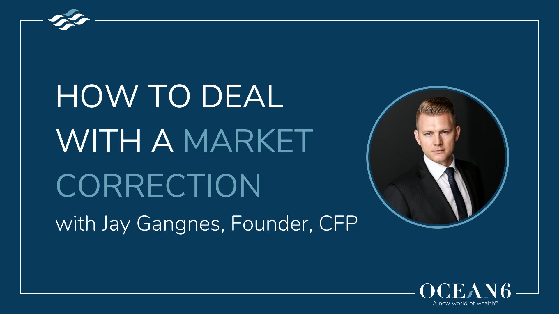 Advisor headshot how to deal with a market correction