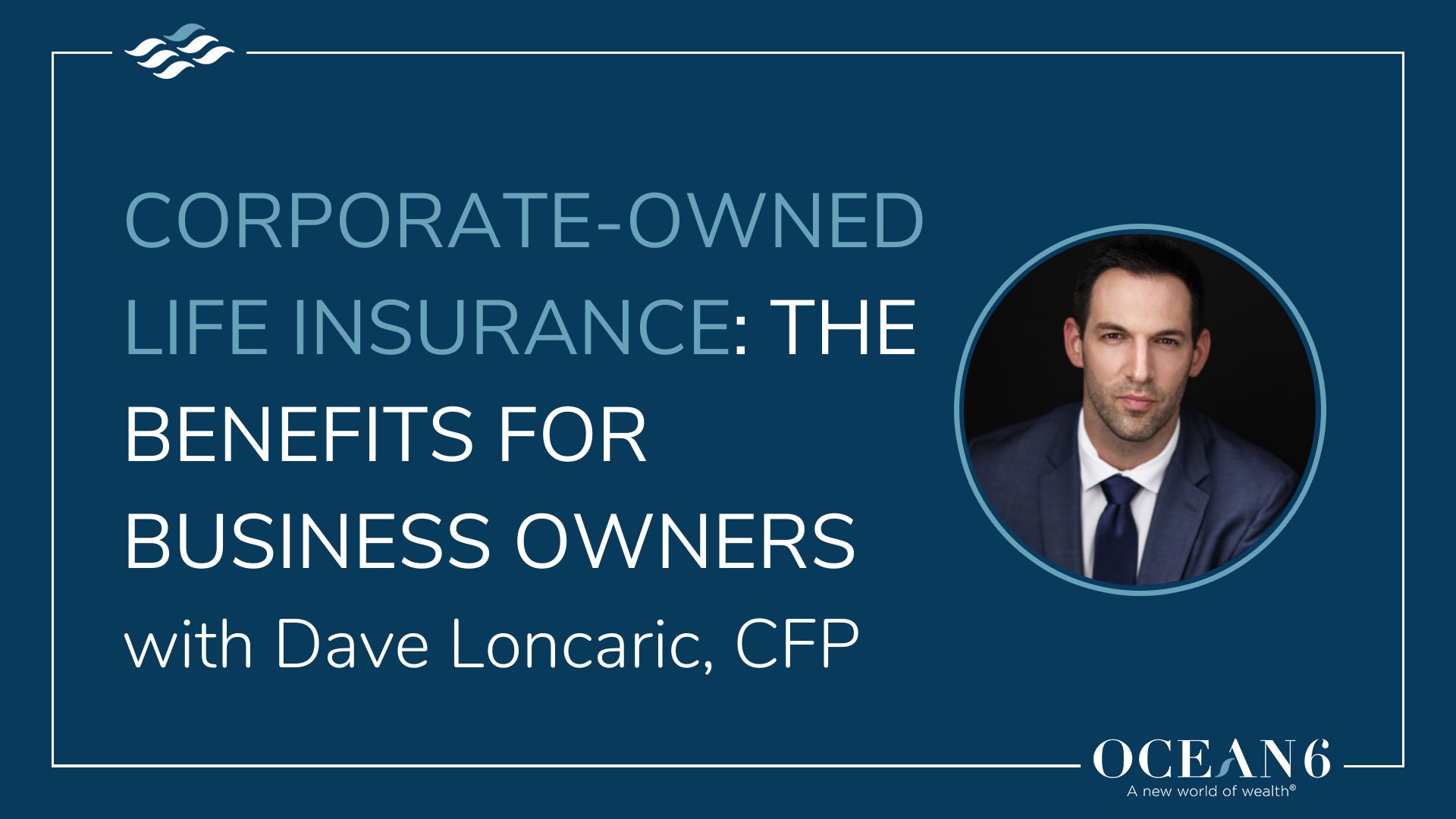 Advisor headshot thumbnail - corporate-owned life insurance: the benefits for business owners