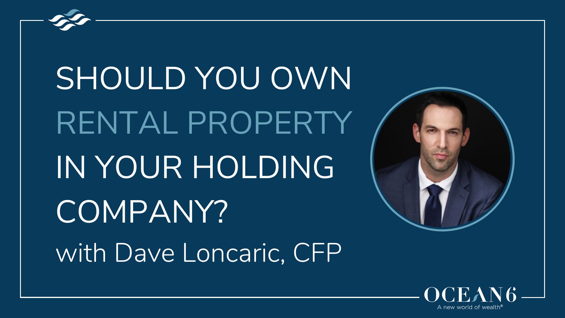 Financial advisor head shot - should you own rental property in your holding company?