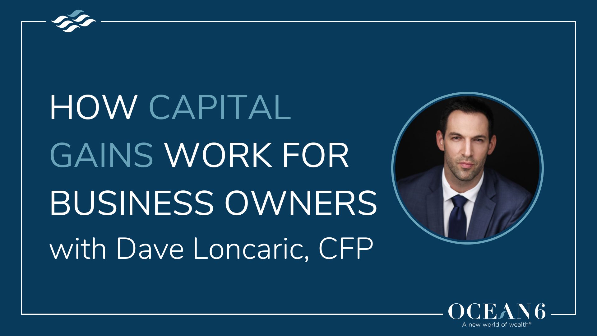 How Capital Gains Work For Business Owners | Ocean6