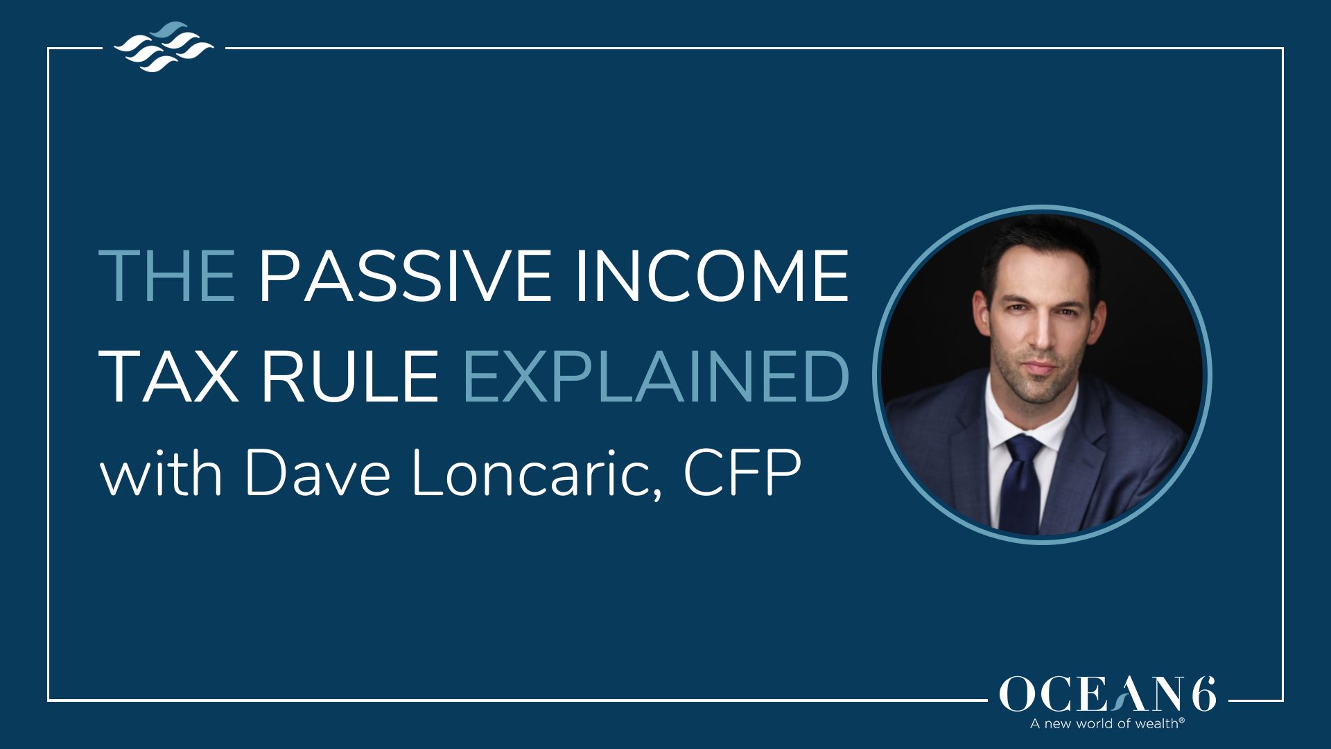 Blog thumbnail with advisor head shot - the passive income tax rule explained