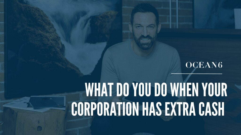 Business owner considering what to do with excess cash in their corporation