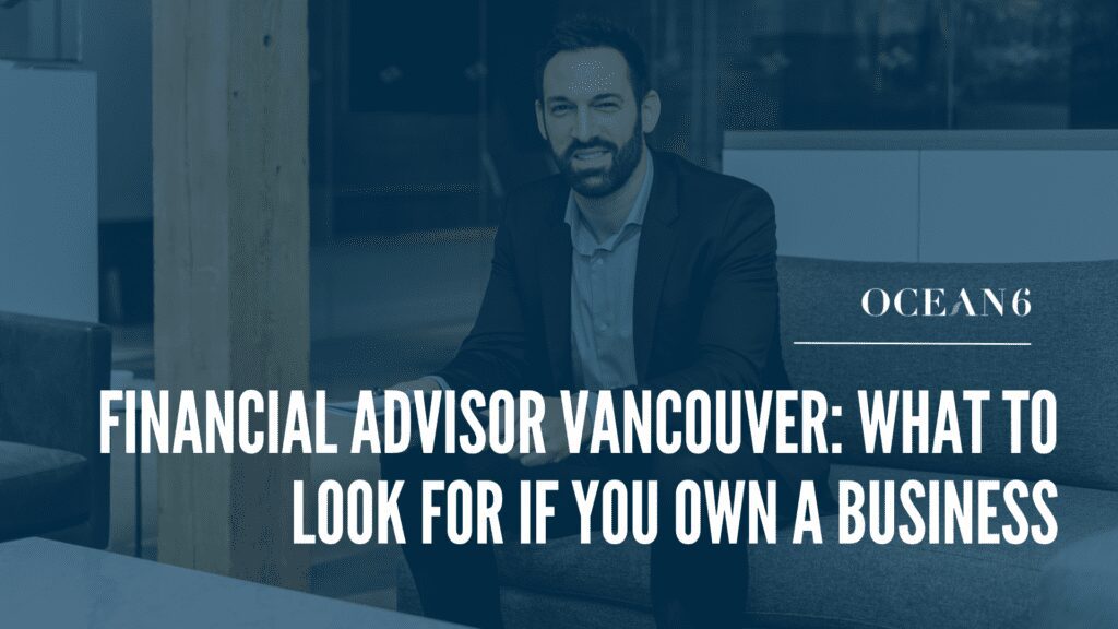 Financial advisor meeting with a business owner in Vancouver discussing corporate finances