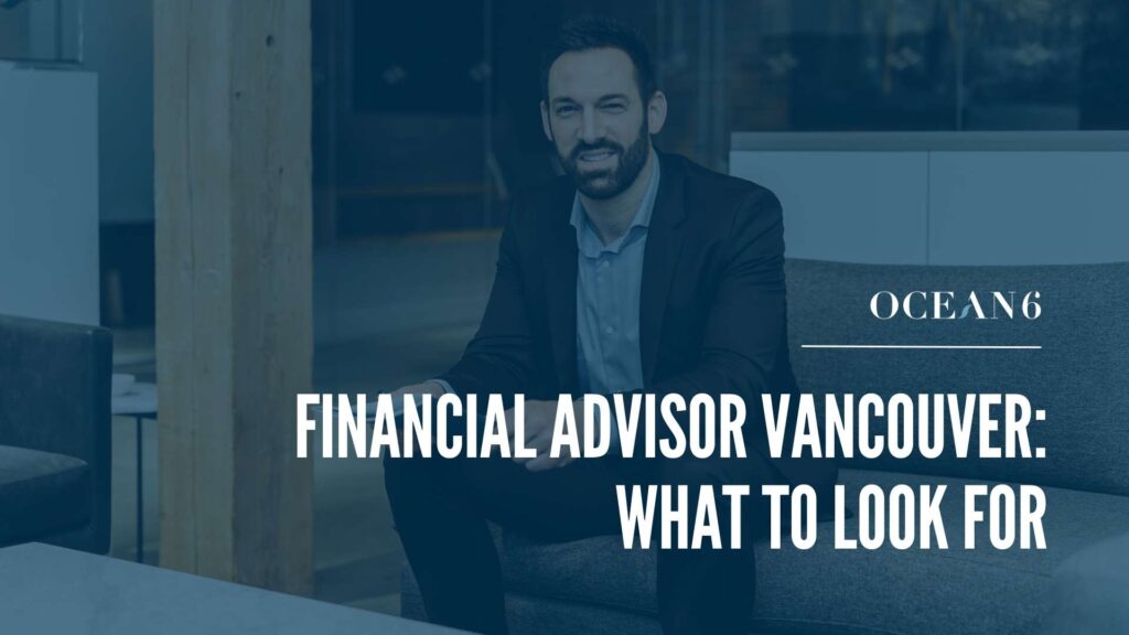 Ocean 6 financial advisor meeting with a Vancouver business owner client to discuss what to look for when choosing an advisor.