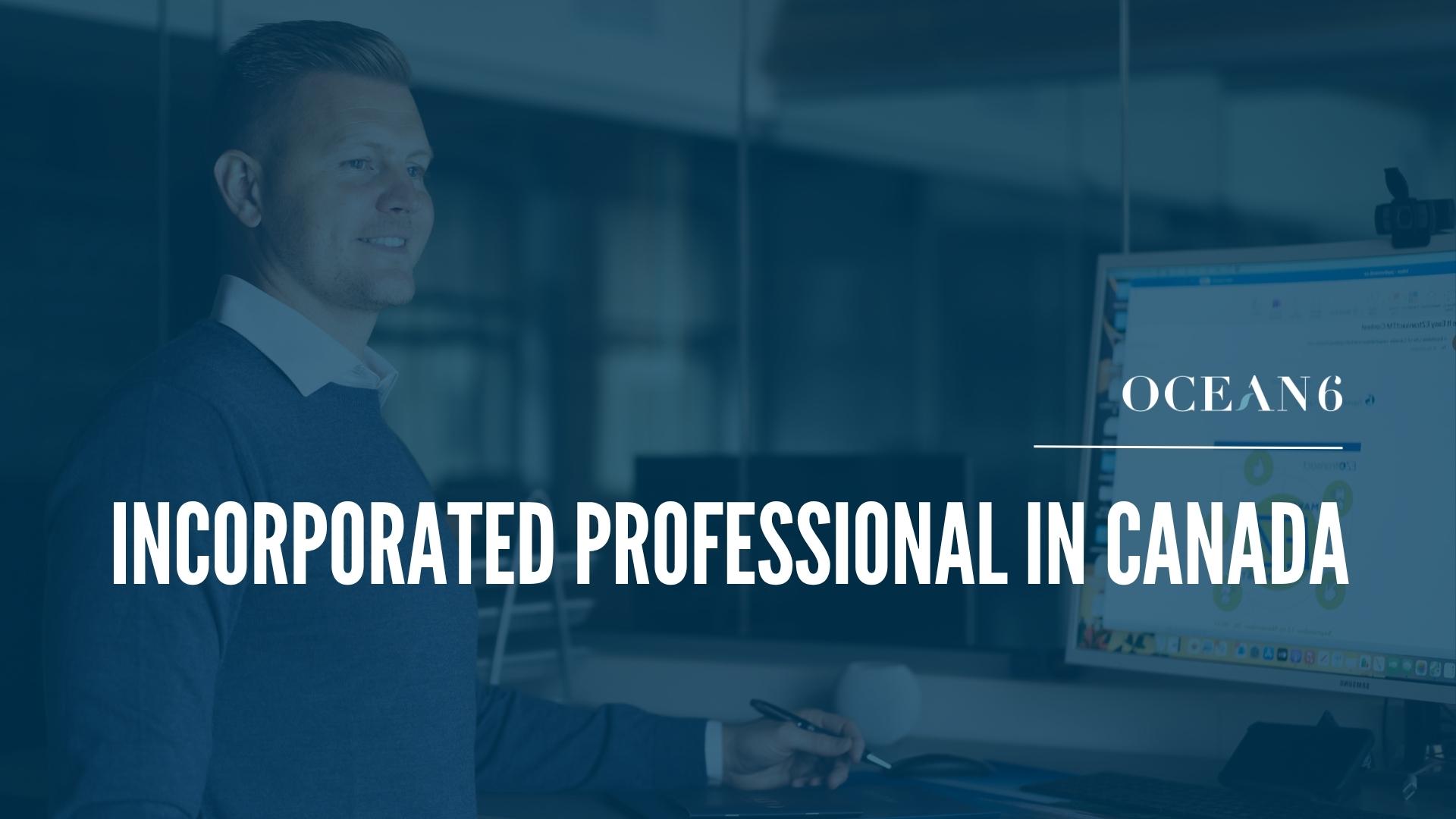 Ocean 6 founder Jay Gangnes reviewing corporate structure and tax planning for incorporated professionals in Canada.